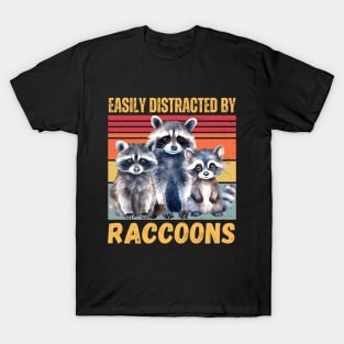 easily distracted by raccoons T-Shirt